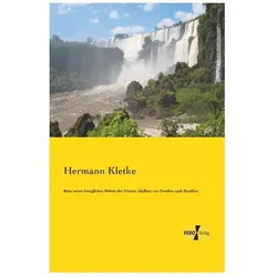 Reise seiner königlichen Hoheit des Prinzen Adalbert von Preussen nach Brasilien, Ratgeber von Hermann Kletke