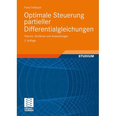 Optimale Steuerung partieller Differentialgleichungen, Taschenbuch von Fredi Tröltzsch, Vieweg & Teubner, 978-3-8348-0885-1