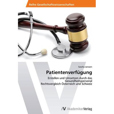 Patientenverfügung, Taschenbuch von Sascha Janssen, AV Akademikerverlag, 978-3-639-47243-1