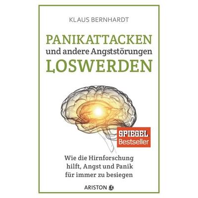Panikattacken und andere Angststörungen loswerden, Taschenbuch von Klaus Bernhardt, Ariston