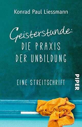 Liessmann, Konrad Paul - Geisterstunde: Die Praxis der Unbildung: Eine Streitschrift - Preis vom 19.10.2026 19:33:35 h