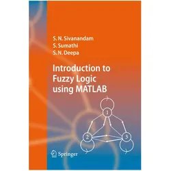 Introduction to Fuzzy Logic using MATLAB, Fachbücher von S.N. Sivanandam, S. N. Deepa, S. Sumathi