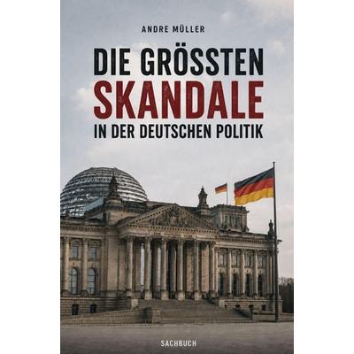 Die größten Skandale in der deutschen Politik, Taschenbuch von Andre Müller, Buchwerk, 978-3-694-71036-3