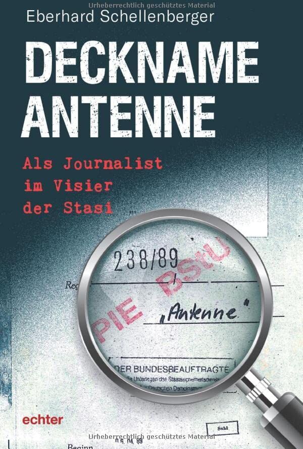 Eberhard Schellenberger - Deckname Antenne: Als Journalist im Visier der Stasi - Preis vom 19.10.2026 19:33:35 h