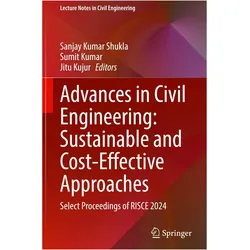 Advances in Civil Engineering: Sustainable and Cost-Effective Approaches, Fachbücher von Sumit Kumar, Sanjay Kumar Shukla, Jitu Kujur