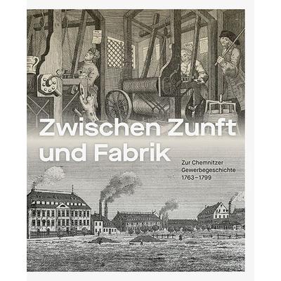 Zwischen Zunft und Fabrik, Gebundene Ausgabe von , Sandstein Kultur, 978-3-95498-849-5