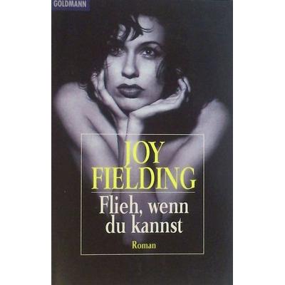 Flieh wenn du kannst, Taschenbuch von Joy Fielding, Goldmann