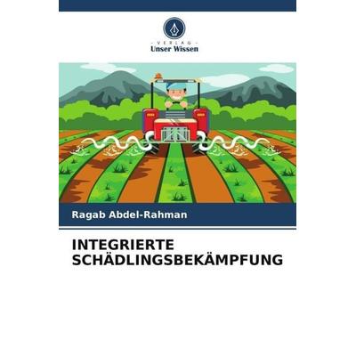 INTEGRIERTE SCHÄDLINGSBEKÄMPFUNG, Taschenbuch von Ragab Abdel-Rahman, Verlag Unser Wissen, 978-620-5-03532-0