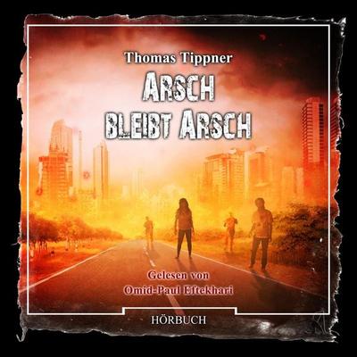 Arsch bleibt Arsch - Thomas Tippner, Audio, 4260507174147