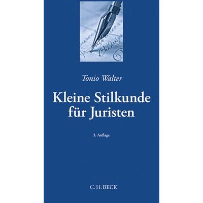 Kleine Stilkunde für Juristen, Gebundene Ausgabe von Tonio Walter, C.H. Beck