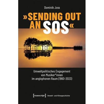»Sending Out an SOS« – Umweltpolitisches Engagement von Musiker*innen im anglophonen Raum (1960-2023) -