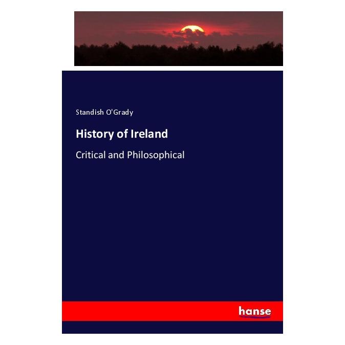 Hansebooks History of Ireland (Englisch, Softcover, Standish O'Grady) (57129889)