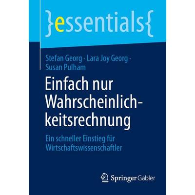 Einfach nur Wahrscheinlichkeitsrechnung, Taschenbuch von Stefan Georg,Lara Joy Georg,Susan Pulham, Springer Fachmedien Wiesbaden GmbH,
