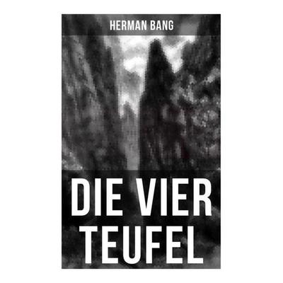 Die vier Teufel, Taschenbuch von Herman Bang, Musaicum Books, 978-80-272-5550-4