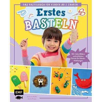 Erstes Basteln – Das Bastelbuch für Kinder ab 2 Jahren, Gebundene Ausgabe von Stefanie Möller,Janine Krupa, Edition Michael Fischer / EMF Verlag,