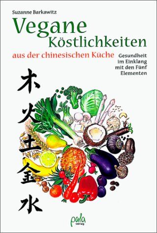 Suzanne Barkawitz - Vegane Köstlichkeiten aus der chinesischen Küche - Preis vom 13.10.2026 11:25:28 h