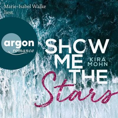Show Me the Stars - Kira Mohn, Audio, 9783732452736