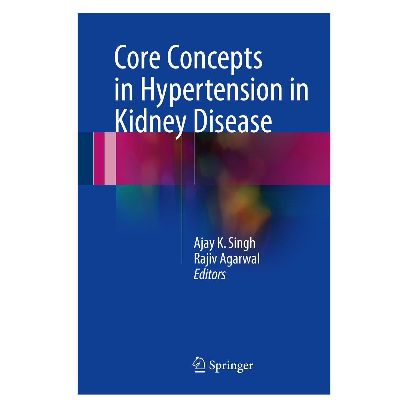 Springer Core Concepts in Hypertension in Kidney Disease (Englisch, Hardcover, Ajay K. Singh, Rajiv Agarwal) (9781493964345)