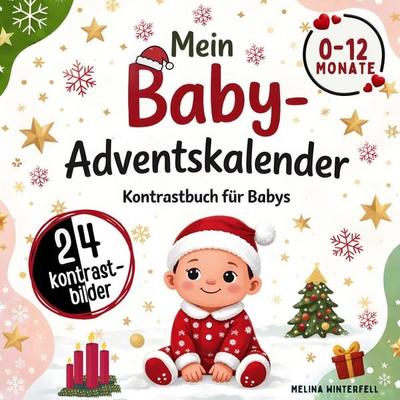 Mein Baby-Adventskalender - Kontrastbuch für Babys von 0-12 Monaten, Taschenbuch von Melina Winterfell, BoD – Books on Demand, 978-3-696-71329-4