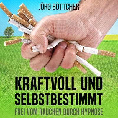 Kraftvoll und selbstbestimmt - Jörg Böttcher, Audio, 4064066564919