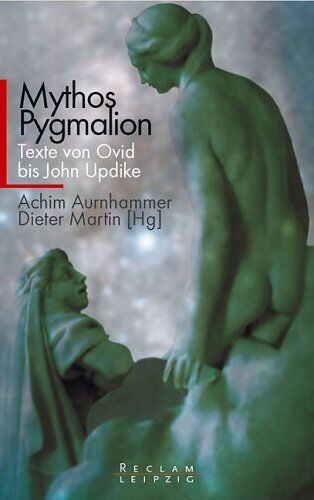 Achim Aurnhammer - Mythos Pygmalion: Texte von Ovid bis John Updike - Preis vom 19.10.2026 19:33:35 h