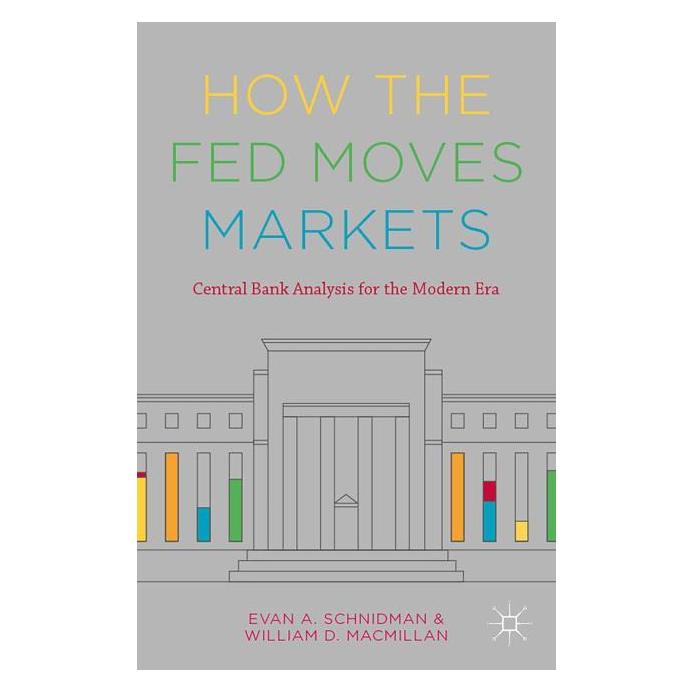 Palgrave Macmillan Schnidman:How the Fed Moves Markets (Englisch, Hardcover, Evan A. Schnidman, William D. MacMillan) (63334241)