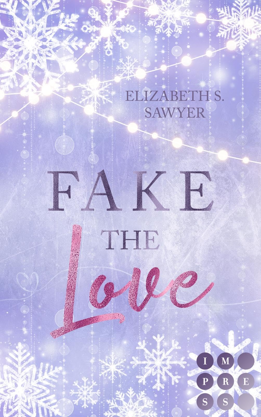 Sawyer, Elizabeth. S - Fake the Love (Play it Fake 2): Rivals To Lovers Sports Romance über eine Fake-Beziehung auf dem Eis - Preis vom 30.09.2026 09:01:18 h