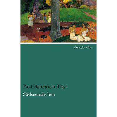 Südseemärchen, Taschenbuch von Paul Hambruch (Hg., Dearbooks, 978-3-95455-799-8