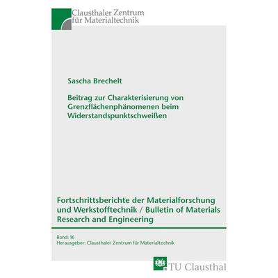 Beitrag zur Charakterisierung von Grenzflächenphänomenen beim Widerstandspunktschweißen, Taschenbuch von Sascha Brechelt, Shaker, 978-3-8191-0159-5