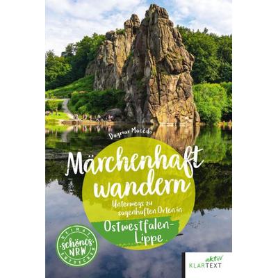 Märchenhaft wandern Ostwestfalen-Lippe, Taschenbuch von Dagmar Macêdo, Klartext, 978-3-8375-2612-7