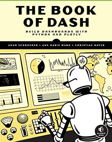 Schroeder Adam - The Book of Dash: Build Dashboards with Python and Plotly - Preis vom 09.10.2026 07:28:09 h