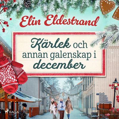 Kärlek och annan galenskap i december - Elin Eldestrand, Audio, 9788727050911