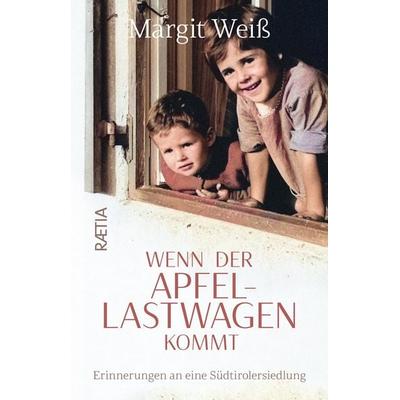 Wenn der Apfellastwagen kommt, Gebundene Ausgabe von Margit Weiss, Edition Raetia