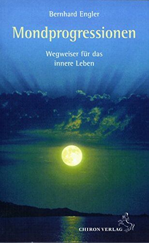 Bernhard Engler - Mondprogressionen: Wegweiser für das innere Leben (Standardwerke der Astrologie) - Preis vom 09.10.2026 07:28:09 h