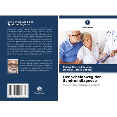 Der Scheideweg der Syndromdiagnose, Taschenbuch von Carlos García-Escovar,Daniela García-Endara, Verlag Unser Wissen, 978-620-4-26765-4