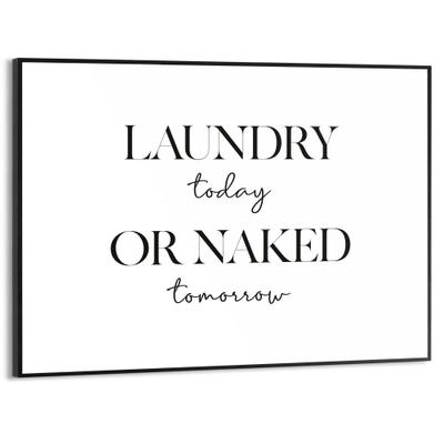 Poster REINDERS "Naked Laundry", schwarz-weiß (farbe bild(er): schwarz, weiß), B:40cm H:30cm T:1,6cm, Bilder, Poster, Hobbyraum - Schwarz-Weiß - MDF - Sprüche - 40x30 cm