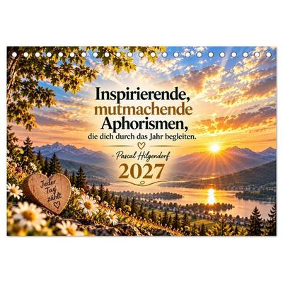 Inspirierende Mutmachende Aphorismen (Tischkalender 2027 DIN A5 quer), CALVENDO Monatskalender