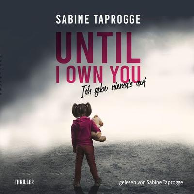Until I own you - Sabine Taprogge, Audio, 9783987625633