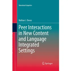 Peer Interactions in New Content and Language Integrated Settings, Fachbücher von Nathan J. Devos