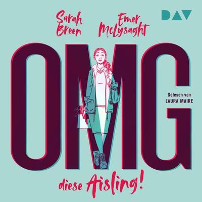 OMG, diese Aisling! - Sarah Breen,Emer McLysaght, Audio, 9783742412089