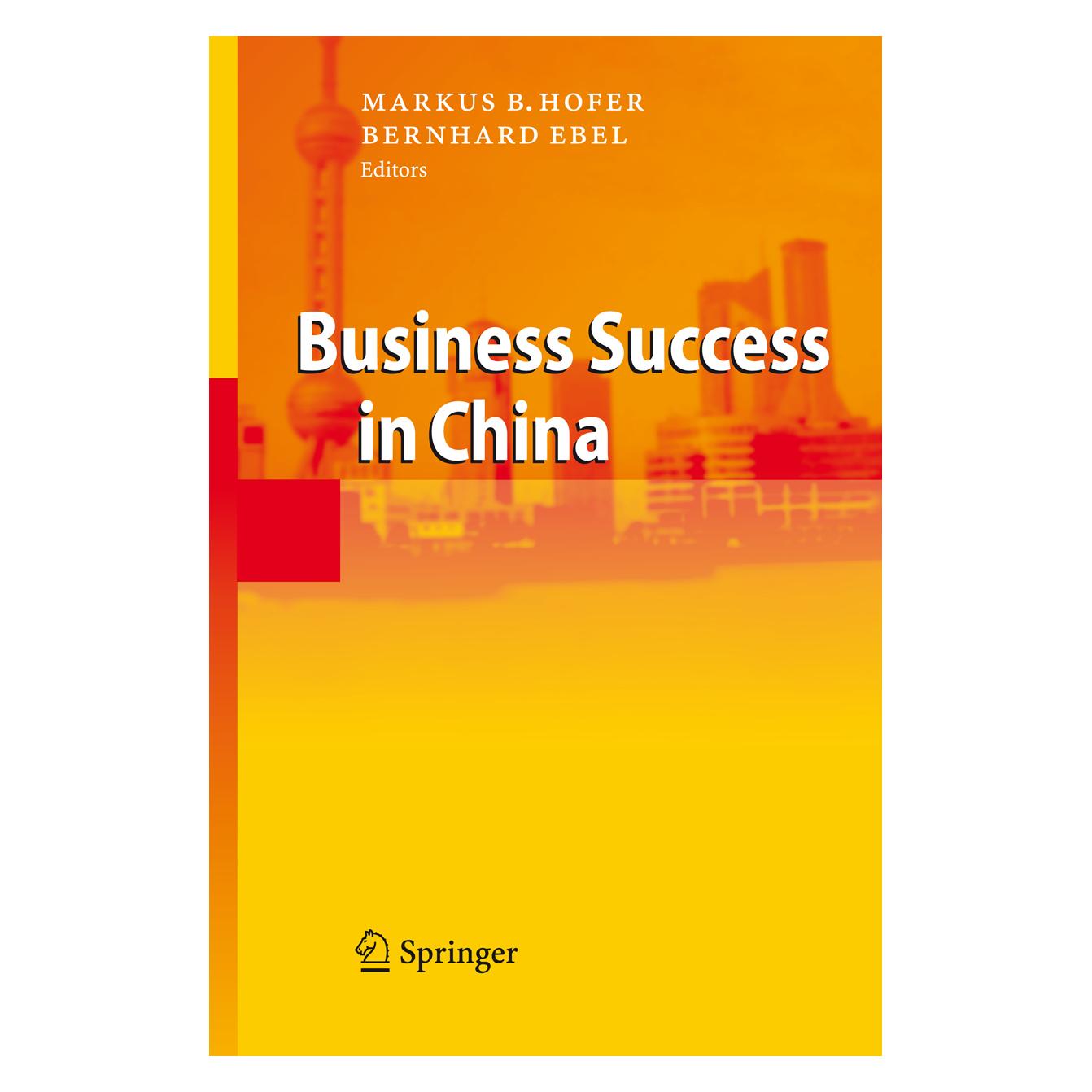 Springer Business Success in China (Englisch, Softcover, Bernhard Ebel, Markus B. Hofer) (55376855)