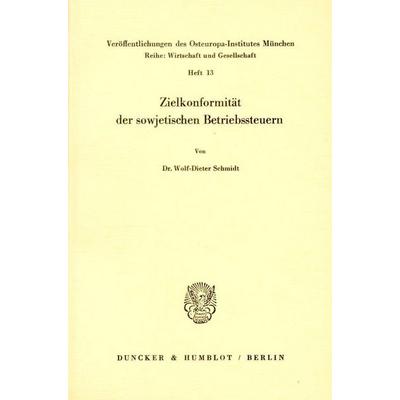 Zielkonformität der sowjetischen Betriebssteuern., Taschenbuch von Wolf-Dieter Schmidt, Duncker & Humblot, 978-3-428-02815-3