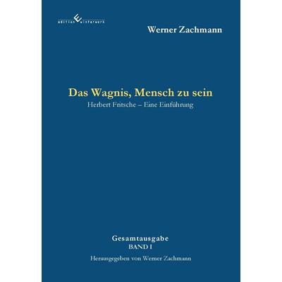Das Wagnis, Mensch zu sein, Taschenbuch von Herbert Fritsche, Winterwork, 978-3-9891323-4-4