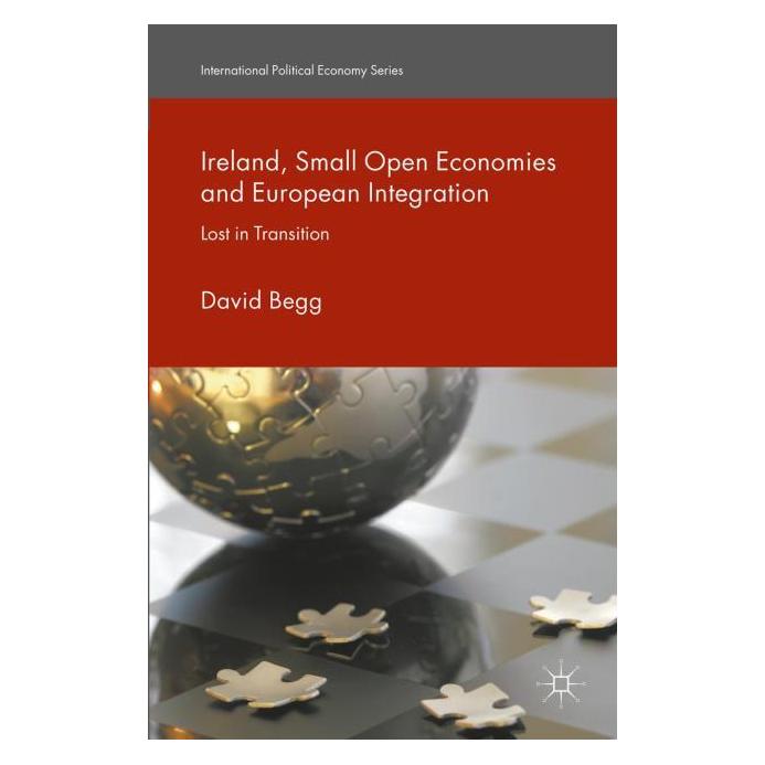 Palgrave Macmillan Uk Begg:Ireland, Small Open Economies and (Englisch, Hardcover, D Begg, D. Begg, Smyth) (63333909)