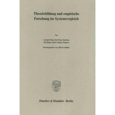 Theoriebildung und empirische Forschung im Systemvergleich., Taschenbuch von , Duncker & Humblot, 978-3-428-06283-6