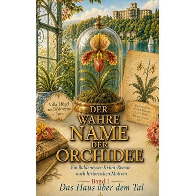 Der wahre Name der Orchidee I, Gebundene Ausgabe von , BoD – Books on Demand, 978-3-696-37312-2