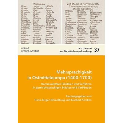 Mehrsprachigkeit in Ostmitteleuropa (1400-1700), Taschenbuch von , Verlag Herder-Institut, 978-3-87969-435-8