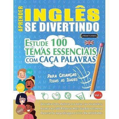 APRENDER INGLÊS SE DIVERTINDO! - PARA CRIANÇAS, Taschenbuch von Linguas Classics, Linguas Classics