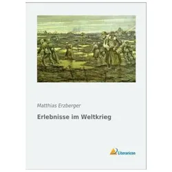 Erlebnisse im Weltkrieg, Fachbücher von Matthias Erzberger