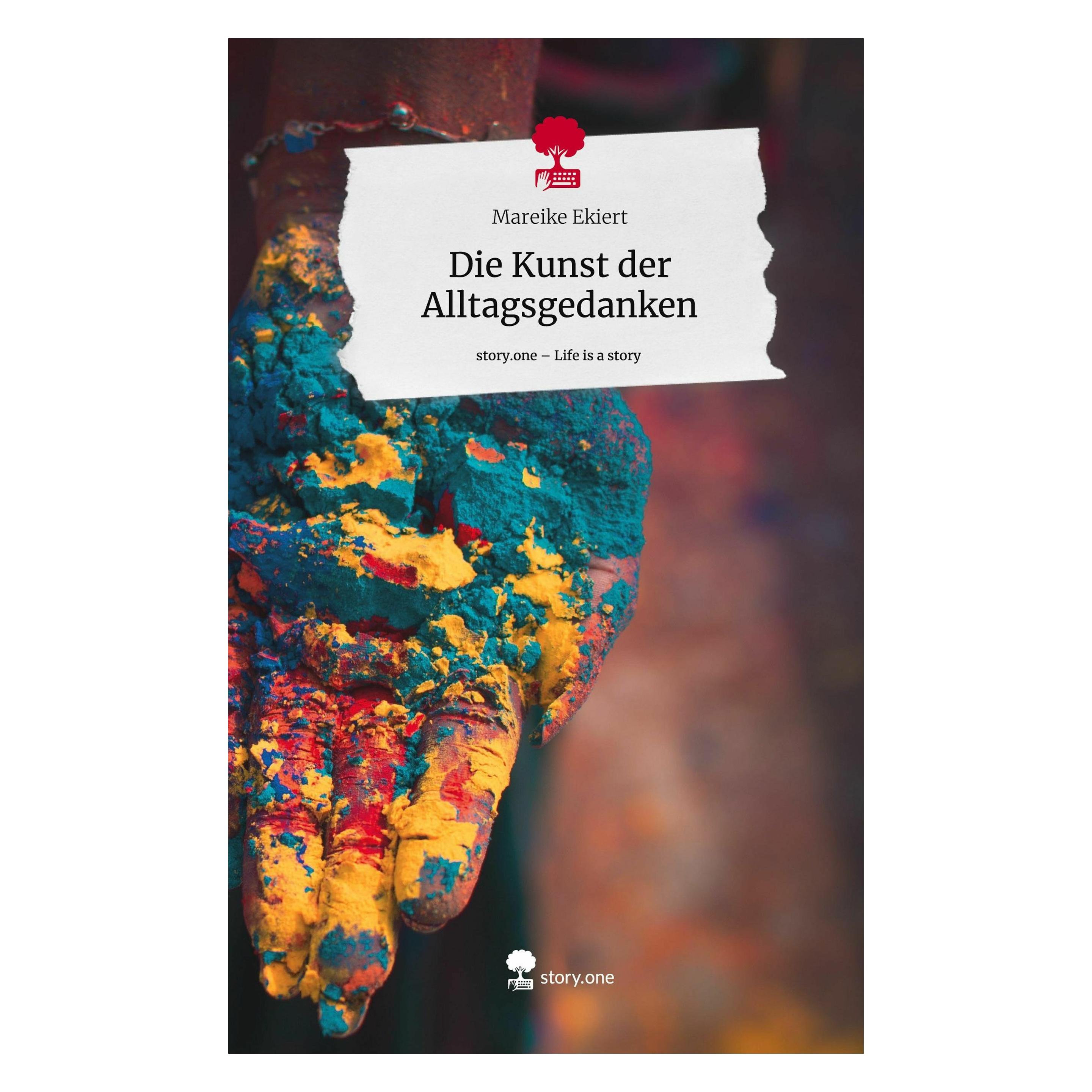 Story.one Die Kunst der Alltagsgedanken. Life is a Story - (Deutsch, Hardcover, Mareike Ekiert) (9783711529084)